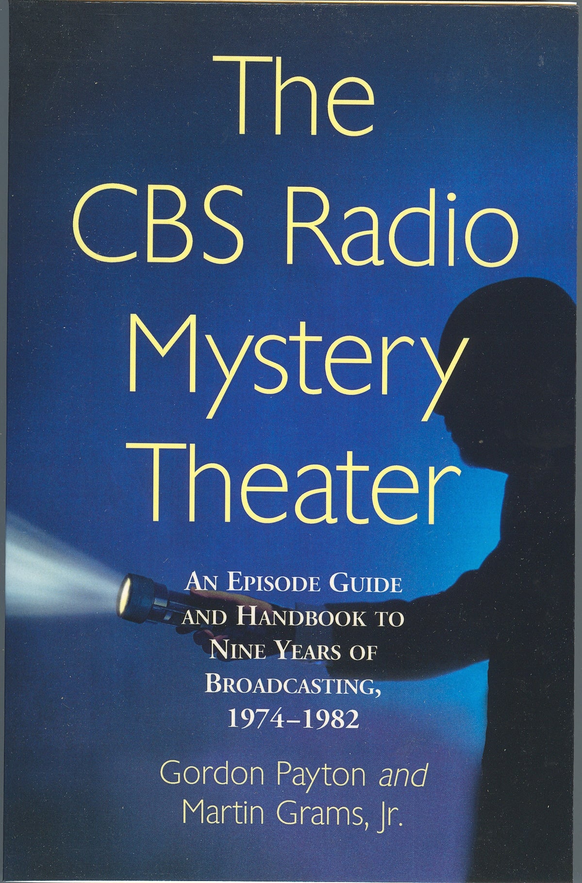 THE CBS RADIO MYSTERY THEATER: An Episode Guide and Handbook, 1974-1982