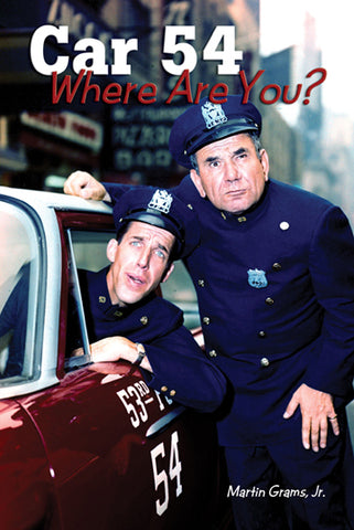 CAR 54, WHERE ARE YOU?