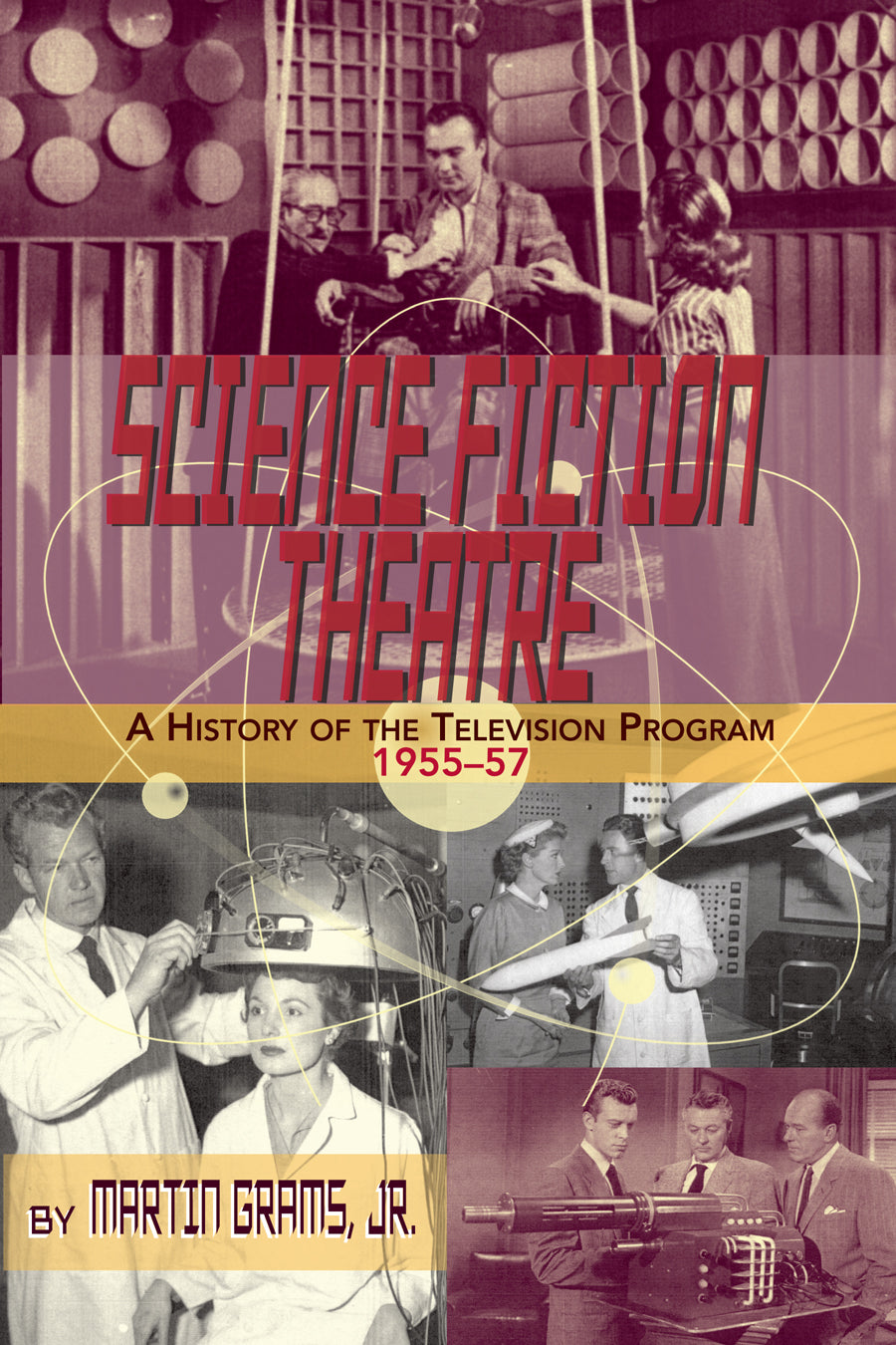 SCIENCE FICTION THEATRE: A History of the Television program, 1955-1957