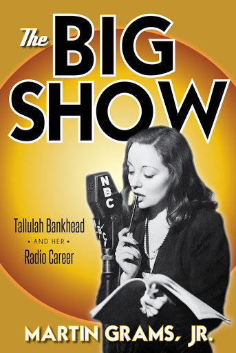 THE BIG SHOW: Tallulah Bankhead and her Radio Career