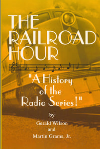 THE RAILROAD HOUR: A History of the Radio Series