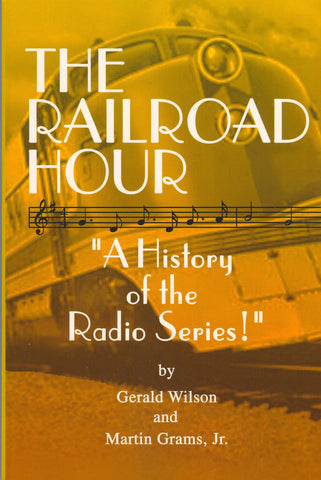 THE RAILROAD HOUR: A History of the Radio Series