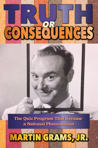 TRUTH OR CONSEQUENCES: The Quiz Program That Became a National Phenomenon