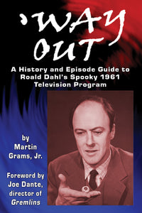 'WAY OUT: A History and Episode Guide to Roald Dahl's Spooky 1961 Television Program